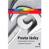 Pouta lásky: Psychoanalýza, feminismus a problém dominance - Jessica Benjamin