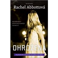 Ohrožená - Rachel Abbottová