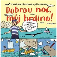Dobrou noc, můj hrdino! - Kateřina Závadová