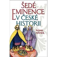 Šedé eminence v české historii - Richard Händl