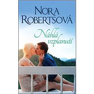 Náhlá vzplanutí - Nora Robertsová