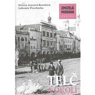 Zmizelá Morava Telč a okolí - Helena Grycová; Lubomír Procházka