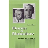 Bunin a Nabokov: Príbeh súperenia - Maxim D. Šrajer