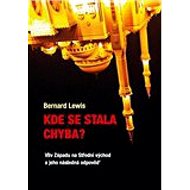 Kde se stala chyba? - Bernard Lewis
