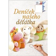 Deníček našeho děťátka - Ivana Auingerová