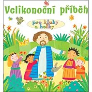 Velikonoční příběh pro kluky a holky - Lois Rocková; Kay Widdowsonová