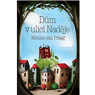 Dům v ulici Naděje - Menna Van Praag