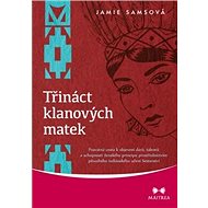 Třináct klanových matek - Jamie Samsová
