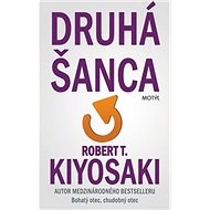 Druhá šanca - Robert T. Kiyosaki