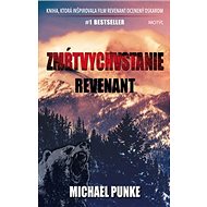 Zmŕtvychvstanie (Revenant) - Michael Punke