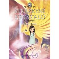 Strážkyně krystalů Ohnivý Fénix - Jess Blacková