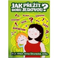 Jak přežít dobu jedovou? - Anna Strunecká