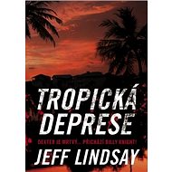 Tropická deprese - Jeff Lindsay