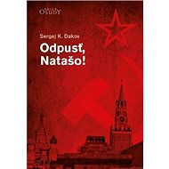 Odpusť, Natašo! - Sergej K. Dakov