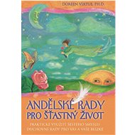Andělské rady pro šťastný život - Doreen Virtue
