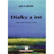 Diaľky a iné - Ján Labáth