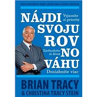 Nájdi svoju rovnováhu - Brian Tracy; Christine Tracy Stein