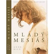 Mladý mesiáš - Anne Rice