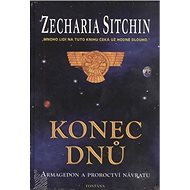 Konec dnů: Armagedon a proroctví návratu - Zecharia Sitchin