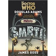 Doctor Who Město smrti - Douglas Adams; Gareth Roberts