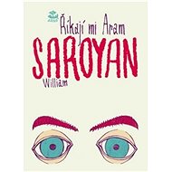 Říkají mi Aram - William Saroyan