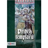 Příběh templářů 3. - Bohumil Vurm; Zuzana Foffová