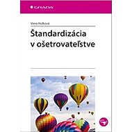 Štandardizácia v ošetrovateľstve - Viera Hulková