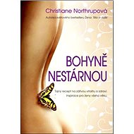 Bohyně nestárnou - Christiane Northrupová