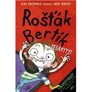 Rošťák Bertík Tesákyyy! - Alan MacDonald; David Roberts