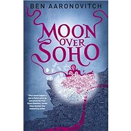 Moon Over Soho - Ben Aaronovitch