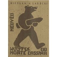 Medvěd od Monte Cassina - Wiesław A. Lasocki