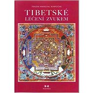Tibetská léčení zvukem + CD - Tenzin Wangyal Rinpočhe