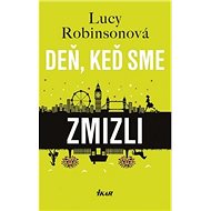 Deň, keď sme zmizli - Lucy Robinsonová