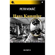 Hans Kammler: Hitlerův technokrat - Petr Vokáč