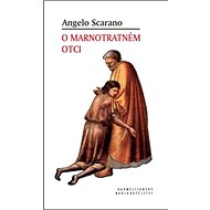 O marnotratném otci - Angelo Scarano