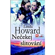 Nečekej slitování - Linda Howardová