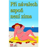 Při návalech aspoň není zima - Dora Heldt