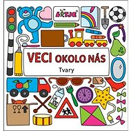 Veci okolo nás: Tvary - Lizelot Versteegová