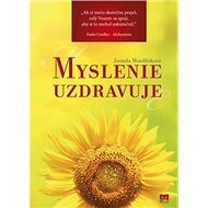 Myslenie uzdravuje - Jarmila Mandžuková
