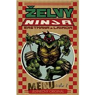 Želvy Ninja Menu číslo 2: Jedinečný originál - Kevin Eastman; Peter Laird