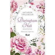 Daringham Hall Dedičstvo: Hľadá pravdu, nájde lásku - Kathryn Taylorová