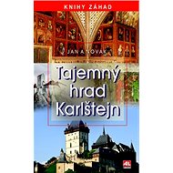 Tajemný hrad Karlštejn - Jan A. Novák