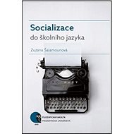 Socializace do školního jazyka - Zuzana Šalamounová
