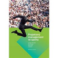 Projektový management ve sportu - Jaroslav Rektořík; Petr Pirožek; Jana Nová