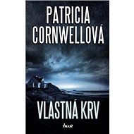 Vlastná krv - Patricia Cornwellová