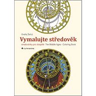 Vymalujte středověk: omalovánky pro dospělé - Colouring Book