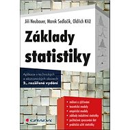 Základy statistiky: Aplikace v technických a ekonomických oborech - Jiří Neubauer; Marek Sedlačík; Oldřich Kříž