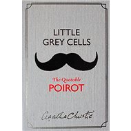 Little Grey Cells The Quotable Poirot - Agatha Christie