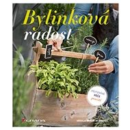 Bylinková radost: 78 druhů bylinek - Ursula Braun-Bernhart
