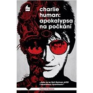 Apokalypsa na počkání - Charlie Human